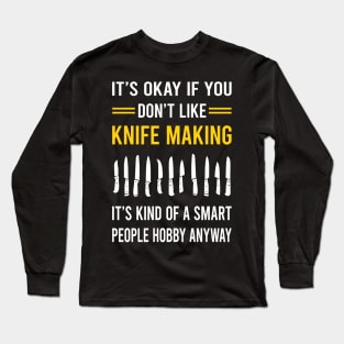 Smart People Hobby Knife Making Maker Knifemaking Knifemaker Knives Long Sleeve T-Shirt
